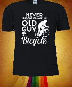 Never Underestimate An Old Guy On A Bicycle Tshirt