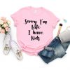 Sorry I'm Late I Have Kids, Mom Shirt