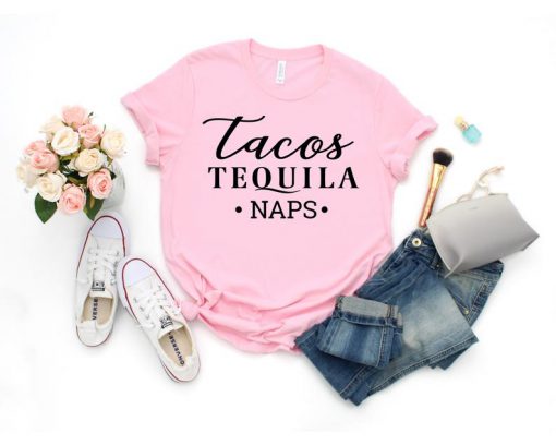 Tacos Tequila Naps, Taco Shirt, Tequila Shirt