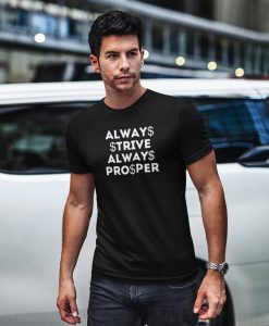 Always Strive Always Prosper T-Shirt