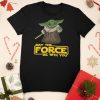 Baby Yoda May the Force Be with You T Shirt