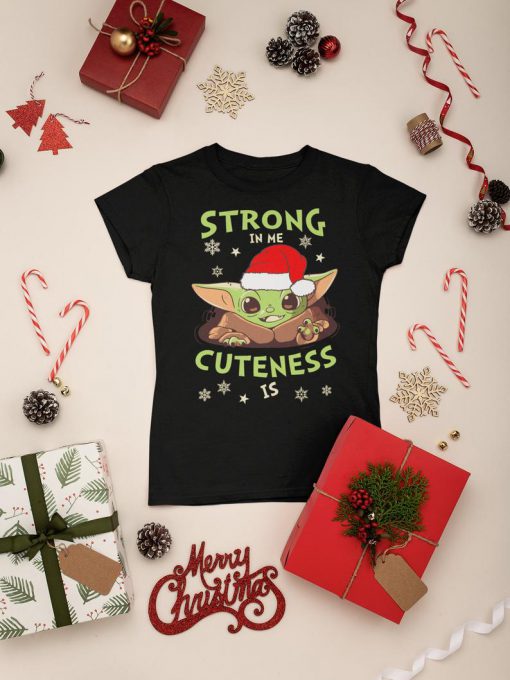 Baby Yoda Strong the Cuteness Is T Shirt