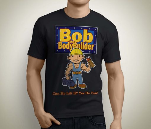 Bob the Body Builder Parody T Shirt