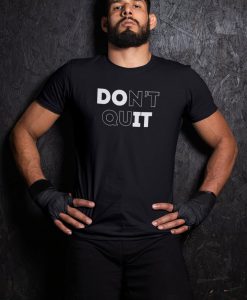 DONT QUIT T-Shirt