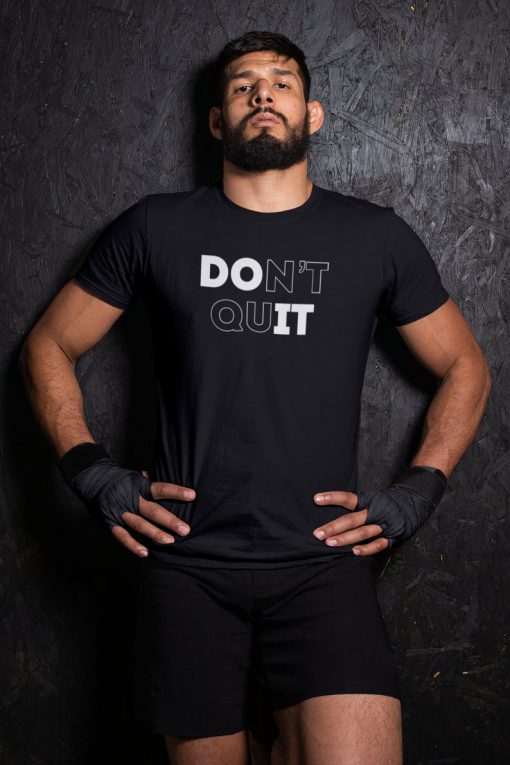 DONT QUIT T-Shirt