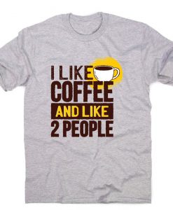 I like coffee T Shirt