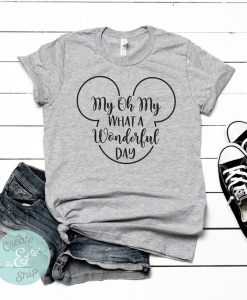 My Oh My What A Wonderful Day Shirt