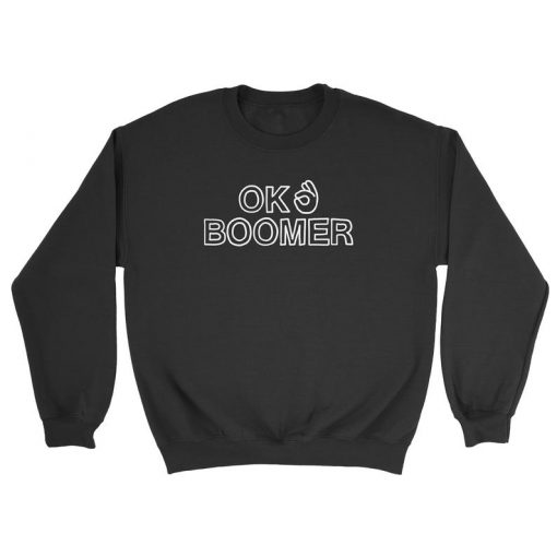 Ok Boomer Sweatshirt