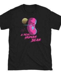 Real Human Bean T-Shirt