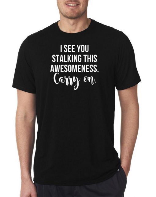 Stalking This Awesomeness T-shirt