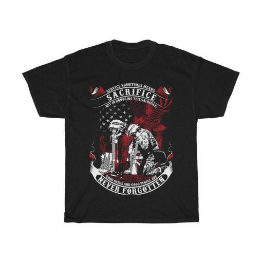 American Solider Sacrifice Never Forgotten T-shirt