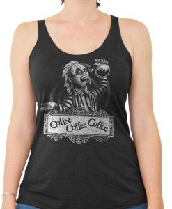 Beetle juice Halloween Shirt! - Womens Beetle Juice T-Shirt - Drinking Coffee - Womens Tank Top