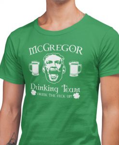 Conor Mcgregor Drinking Team St Patrick's Day T-Shirt Unisex Green Shirt