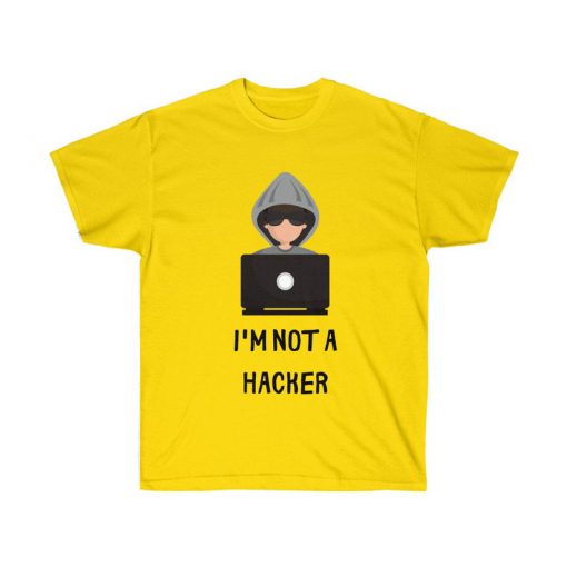 I'm Not A Hacker T Shirt