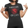 Mother Of Cats Game Of Thrones Inspired T Shirt