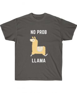 No Prob Llama T Shirt