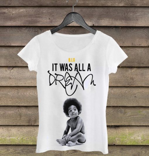 Notorious Big Dream Woman Shirt