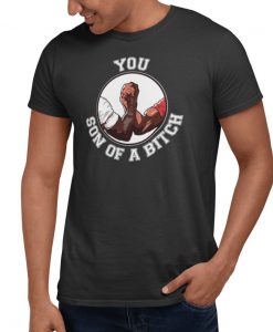 Predator You Son Of A Bitch T Shirt