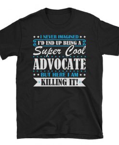 Super Cool Advocate tshirt