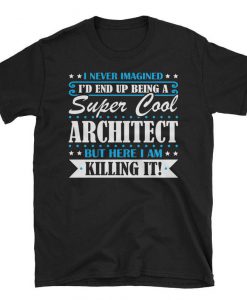 Super Cool Architect tshirt