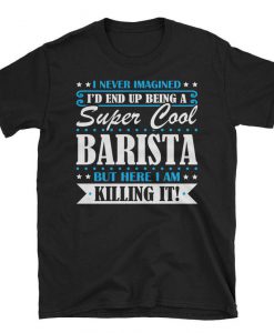 Super Cool Barista tshirt