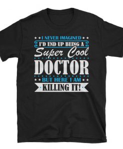 Super Cool Doctor tshirt