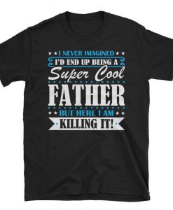 Super Cool Father tshirt