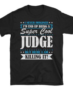 Super Cool Judge tshirt