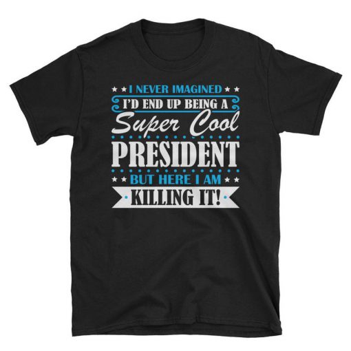 Super Cool President tshirt