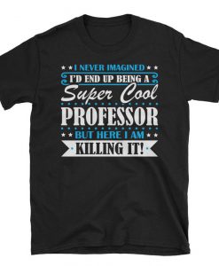 Super Cool Professor tshirt