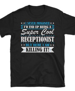 Super Cool Receptionist tshirt