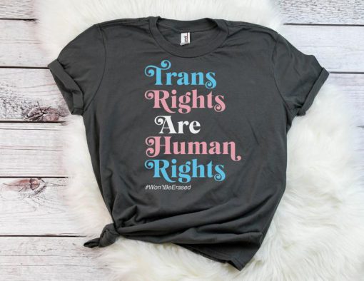 TRANSGENDER RIGHTS Shirt, Trans Rights Are Human Rights Shirt, LGBTQ Rights, Trans Flag Shirt