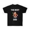 The Best Dad T Shirt