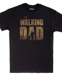 The Walking Dad T-Shirt Fathers Day Adults Shirt