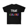 True Colors T Shirt