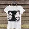 Tupac And Aaliyah Woman Shirt