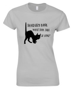 Womens Thackery Binx, What Took Thee So Long T-Shirt