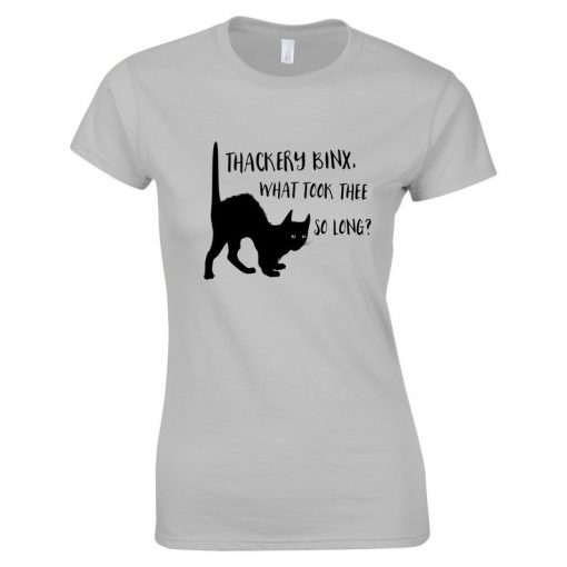 Womens Thackery Binx, What Took Thee So Long T-Shirt