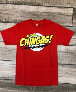 Ah Como Chingas! Tshirt