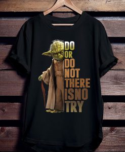 Do Or Do Not There Isno Try Baby Yoda T-shirt