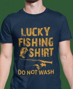 Fishing shirt Lucky Fishing Tshirt Do Not Wash