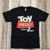 Toy Pedo Y Llevo Tres Dias Tshirt