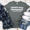 Under New Management T-shirt