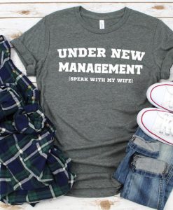 Under New Management T-shirt