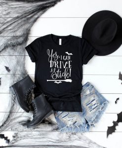 Yes I Can Drive a Stick! Witch T-Shirt