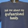 80s Ask Me About My Dysfunctional Family t-shirt