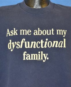 80s Ask Me About My Dysfunctional Family t-shirt