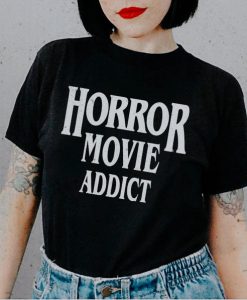 Horror Movie Addict Shirt