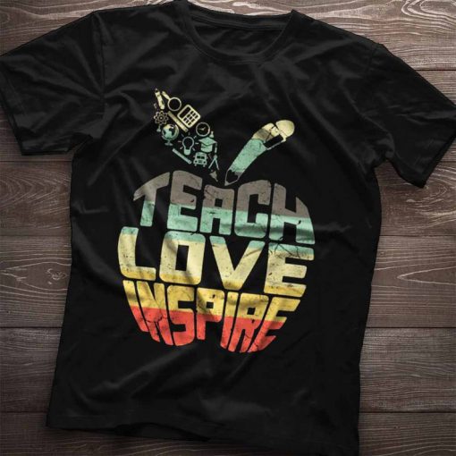 teach love inspire shirt