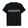 Avengers Are Friends Fathers Day And Birthday Celebrate The Superhero In Your Family T-Shirts